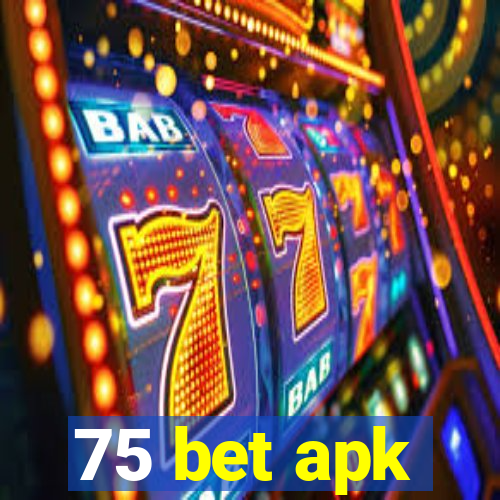 75 bet apk